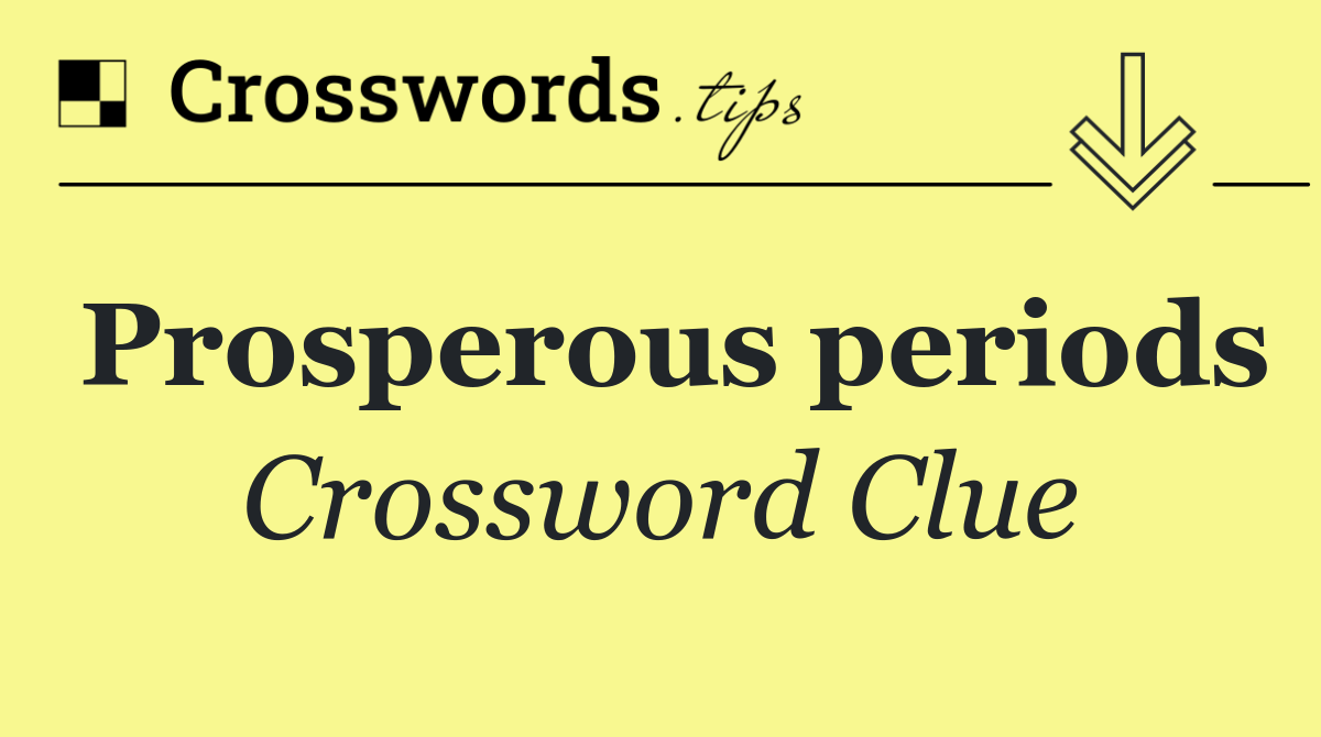 Prosperous periods
