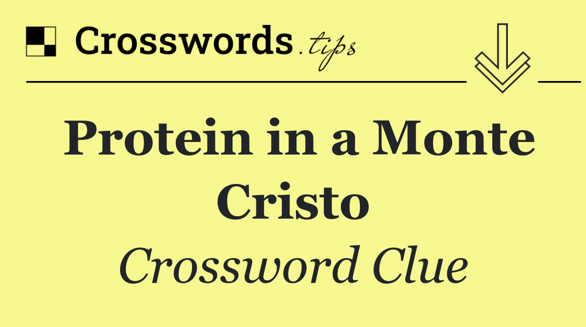 Protein in a Monte Cristo