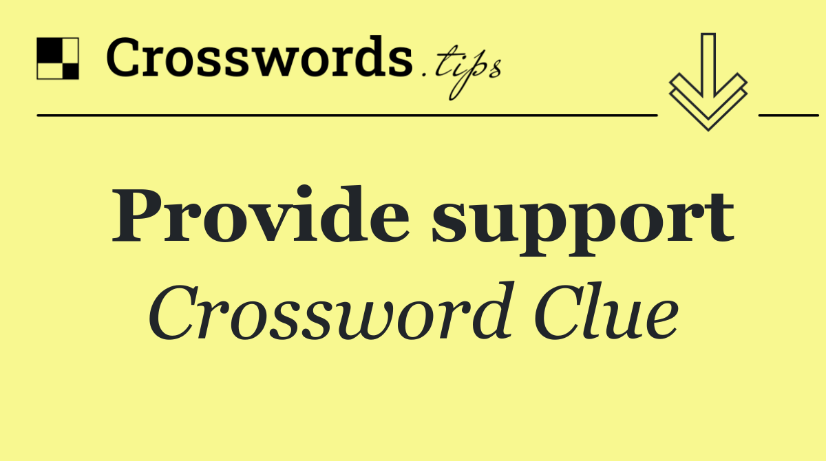 Provide support