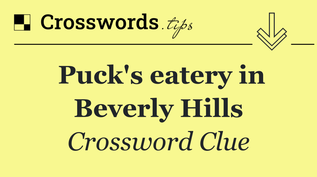 Puck's eatery in Beverly Hills