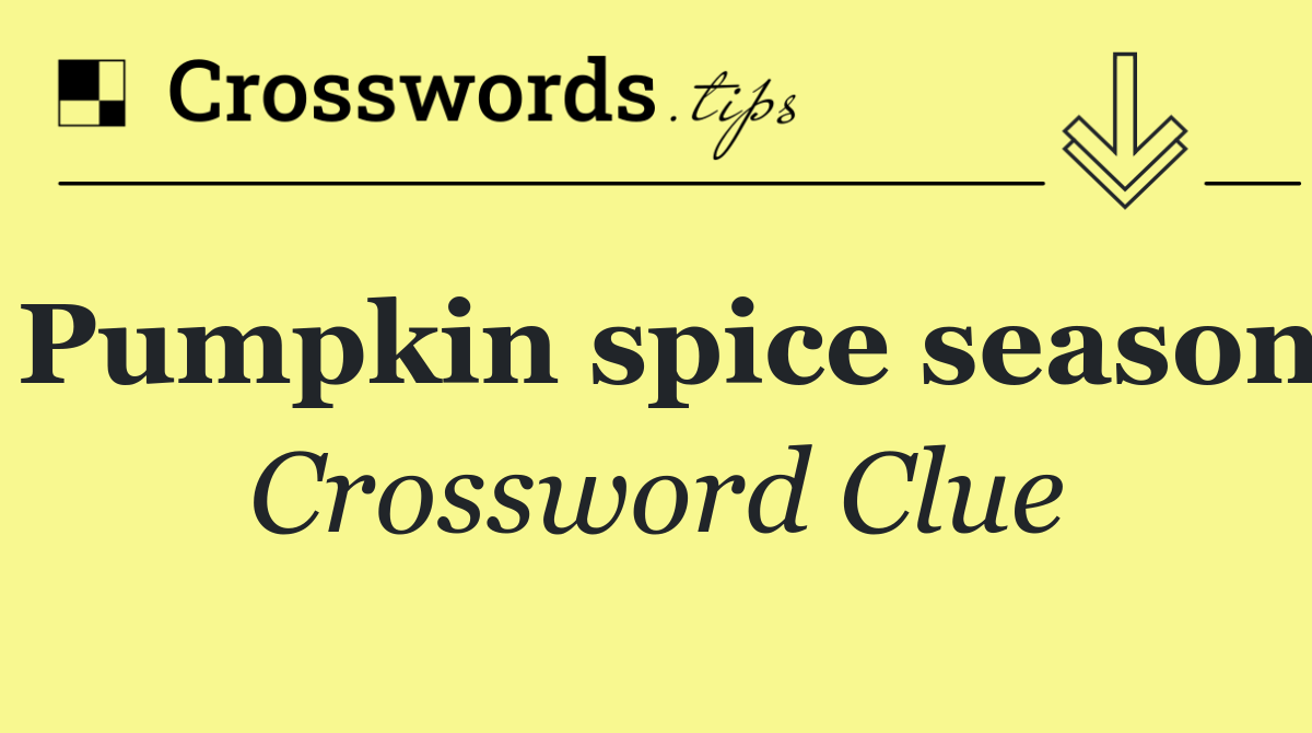 Pumpkin spice season