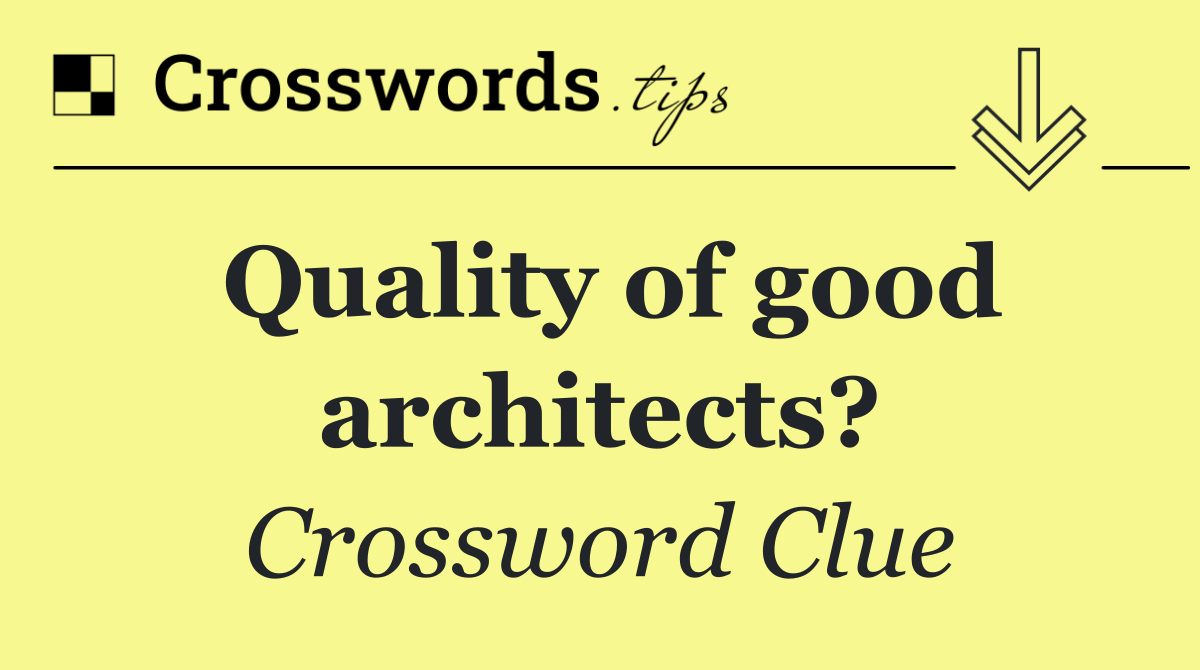Quality of good architects?