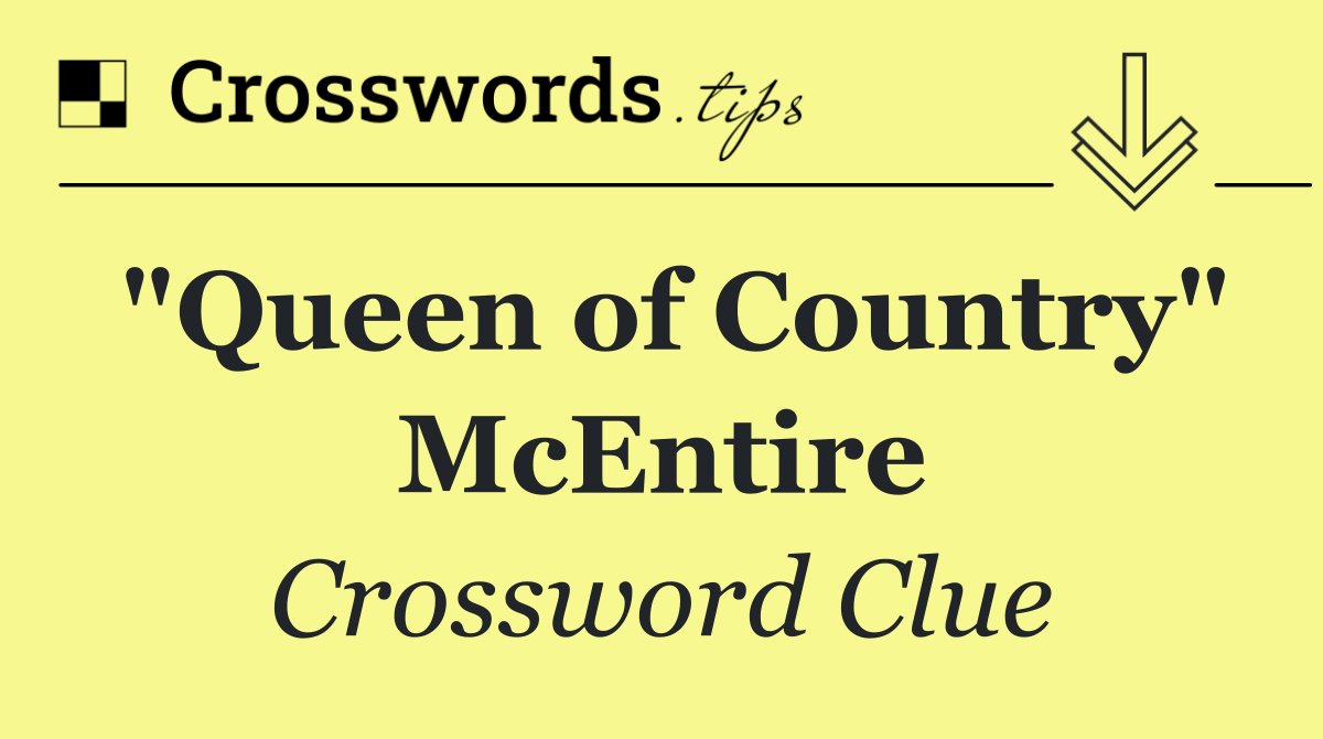 "Queen of Country" McEntire