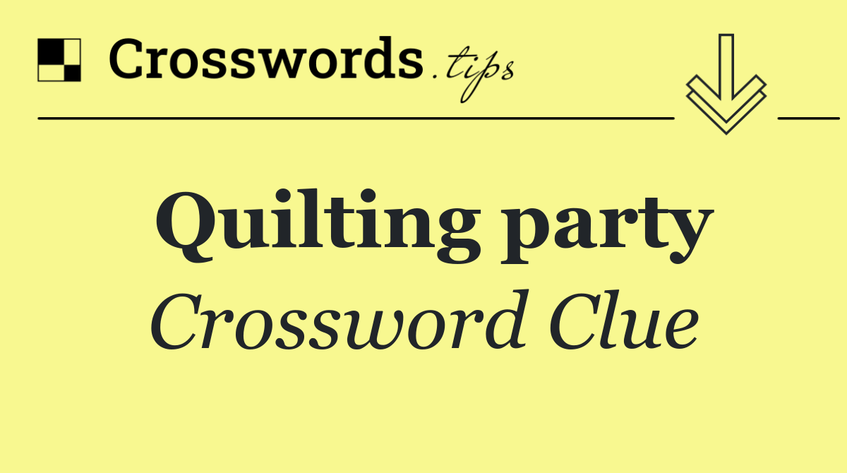 Quilting party