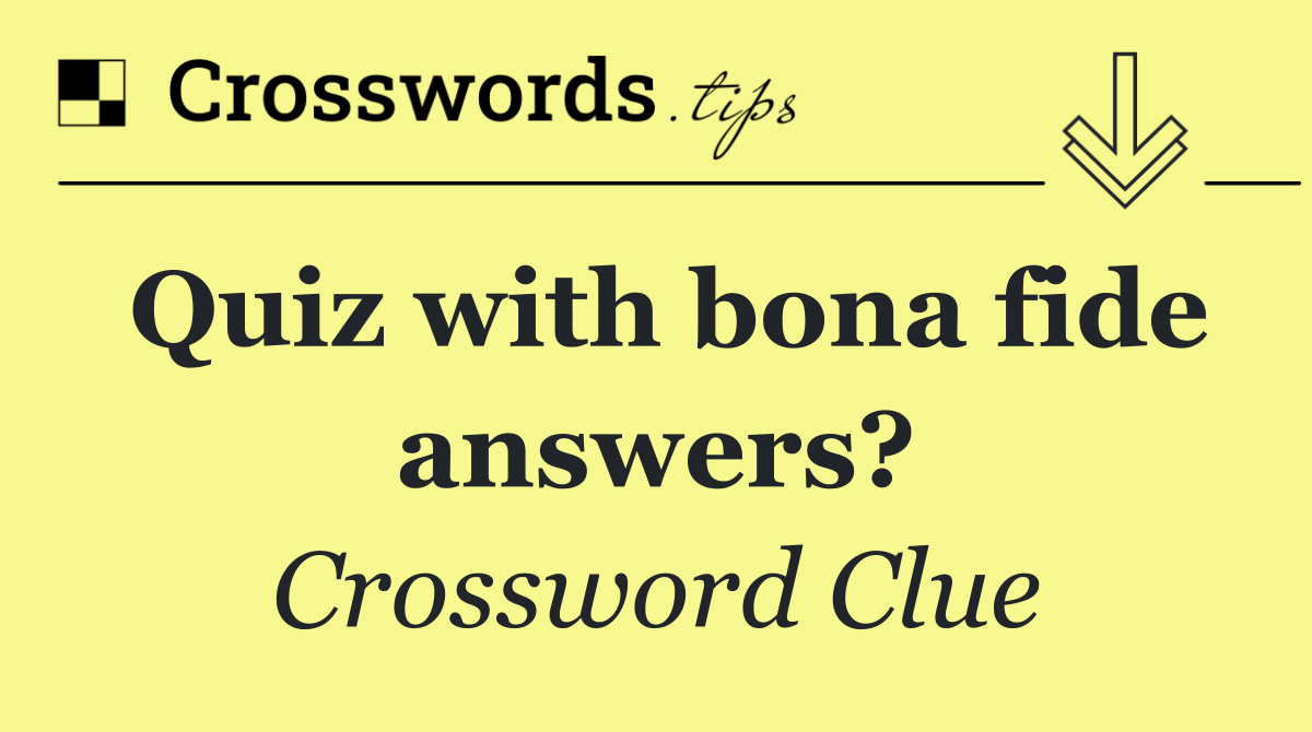 Quiz with bona fide answers?