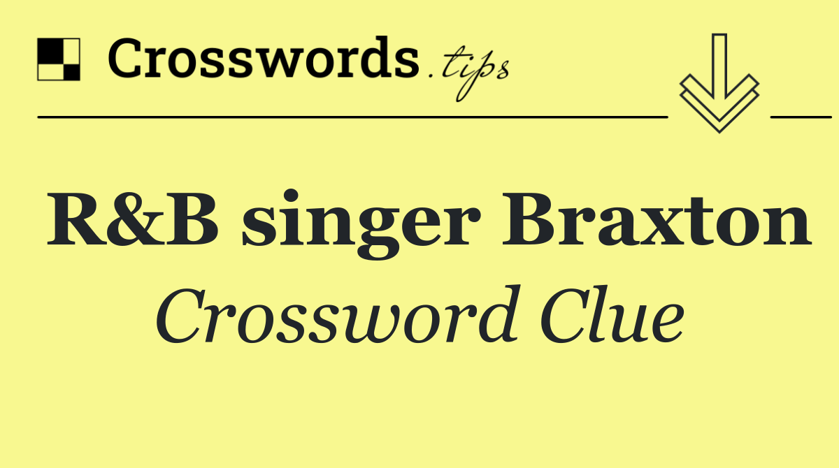R&B singer Braxton