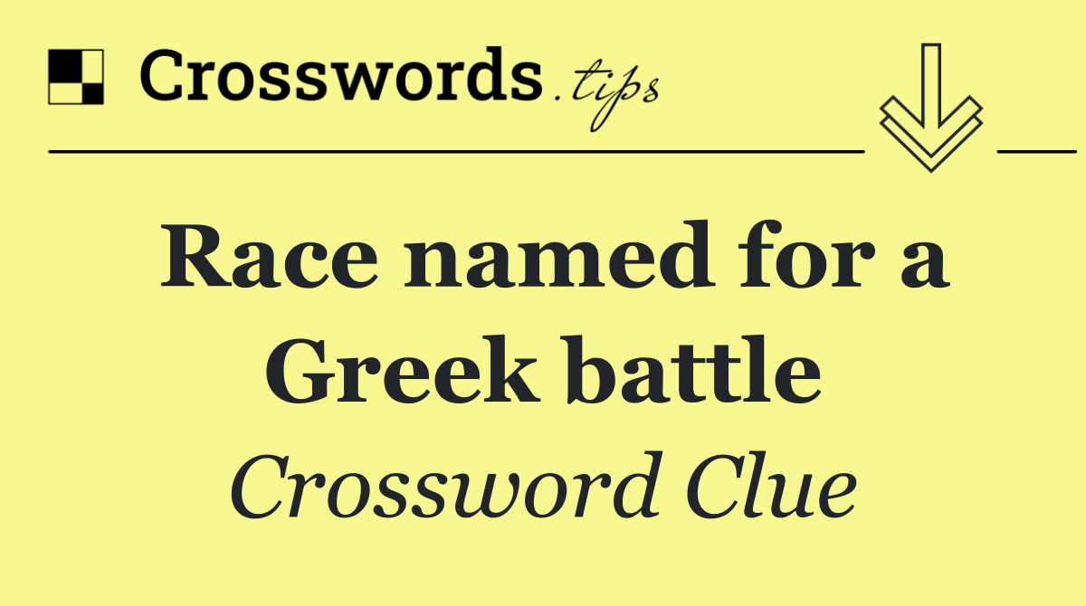 Race named for a Greek battle