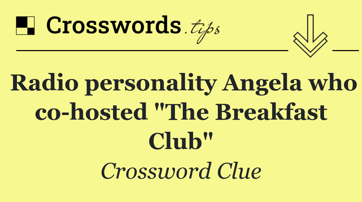 Radio personality Angela who co hosted "The Breakfast Club"