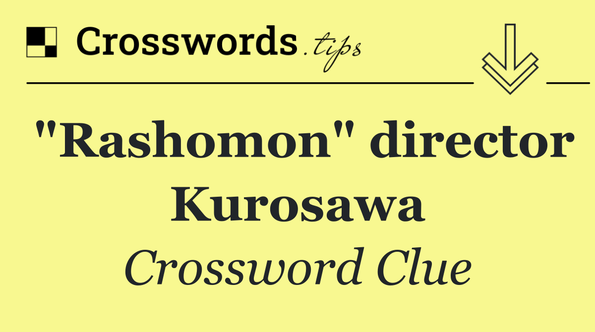 "Rashomon" director Kurosawa