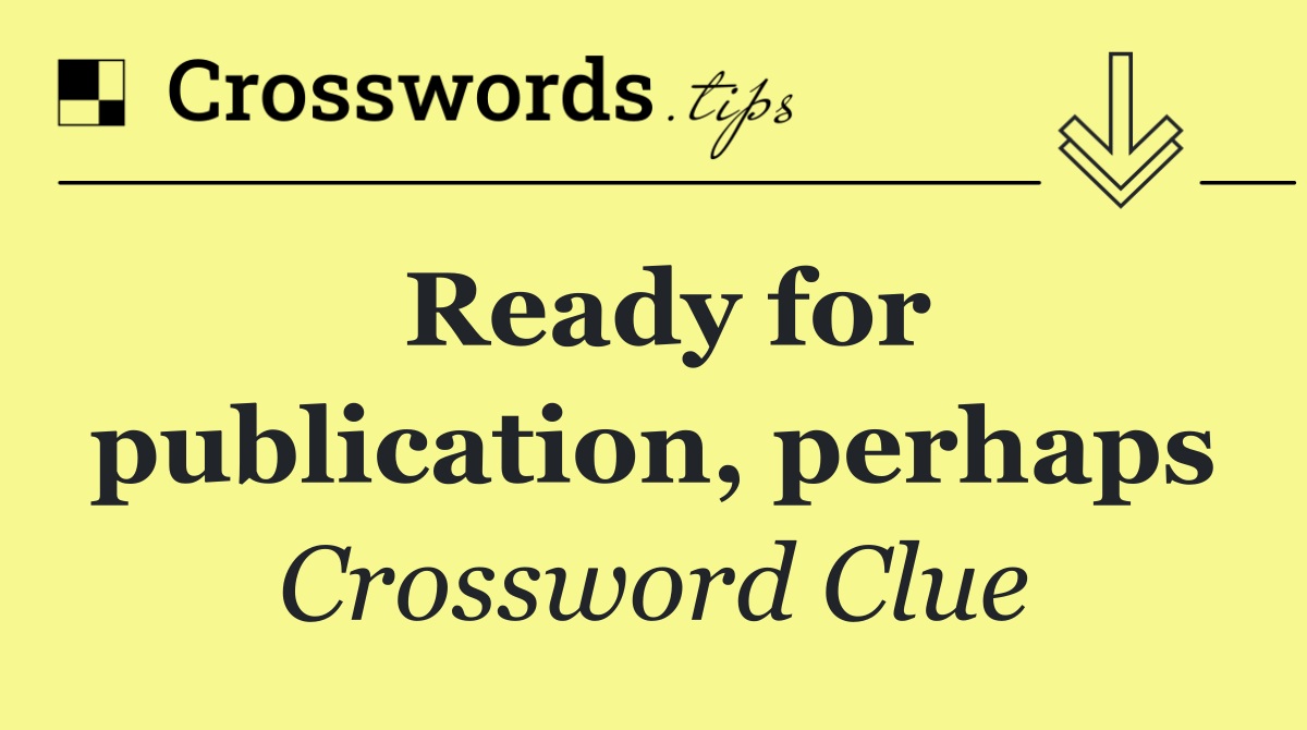 Ready for publication, perhaps