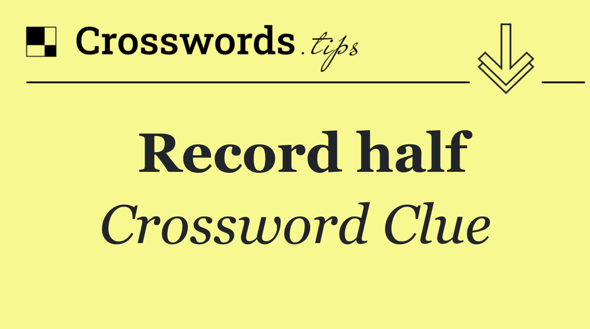 Record half