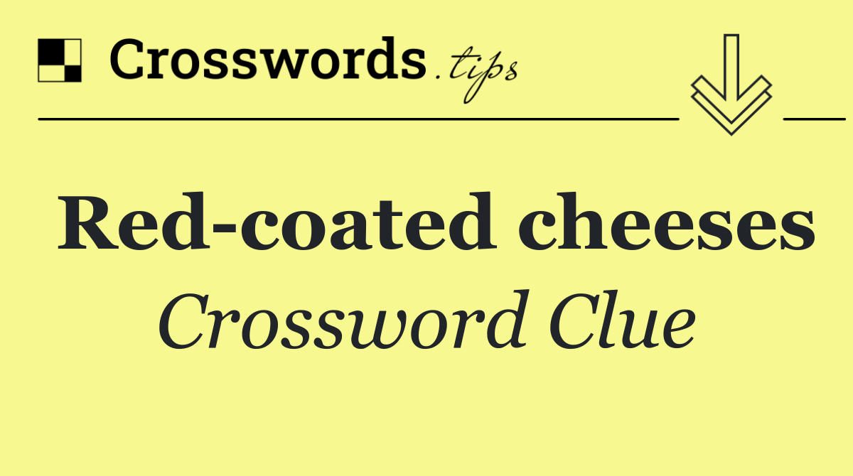 Red coated cheeses