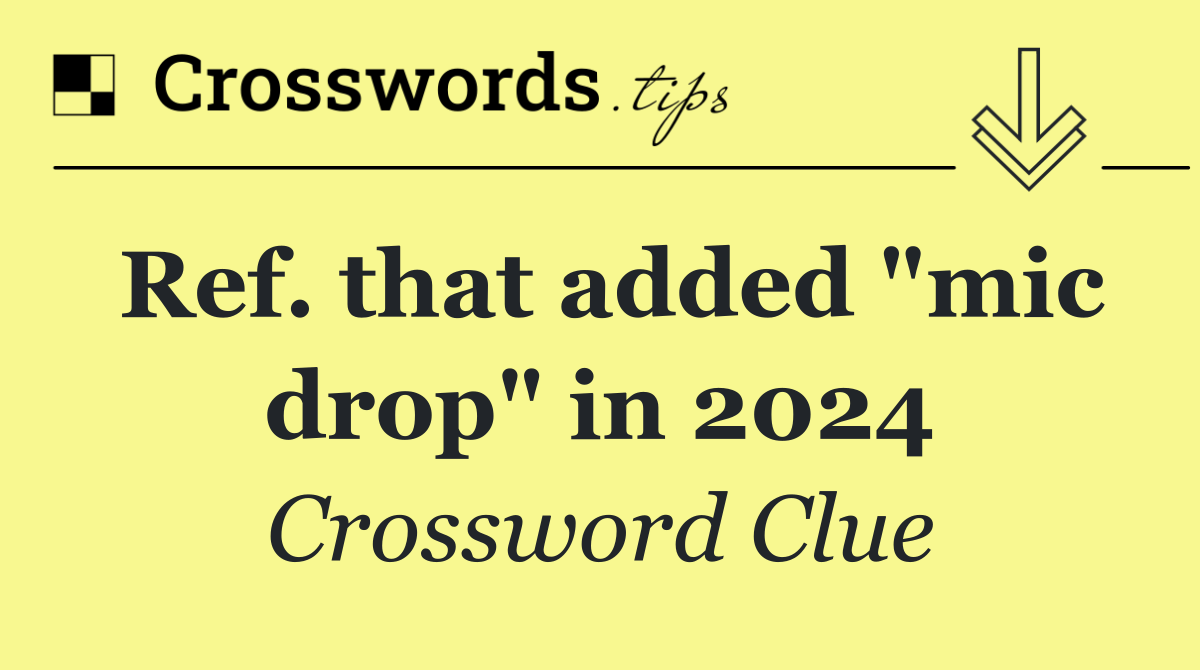 Ref. that added "mic drop" in 2024