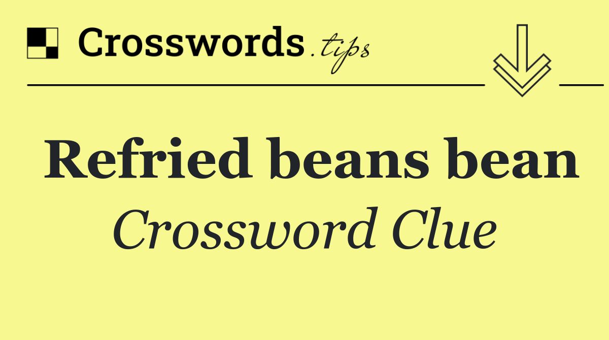 Refried beans bean