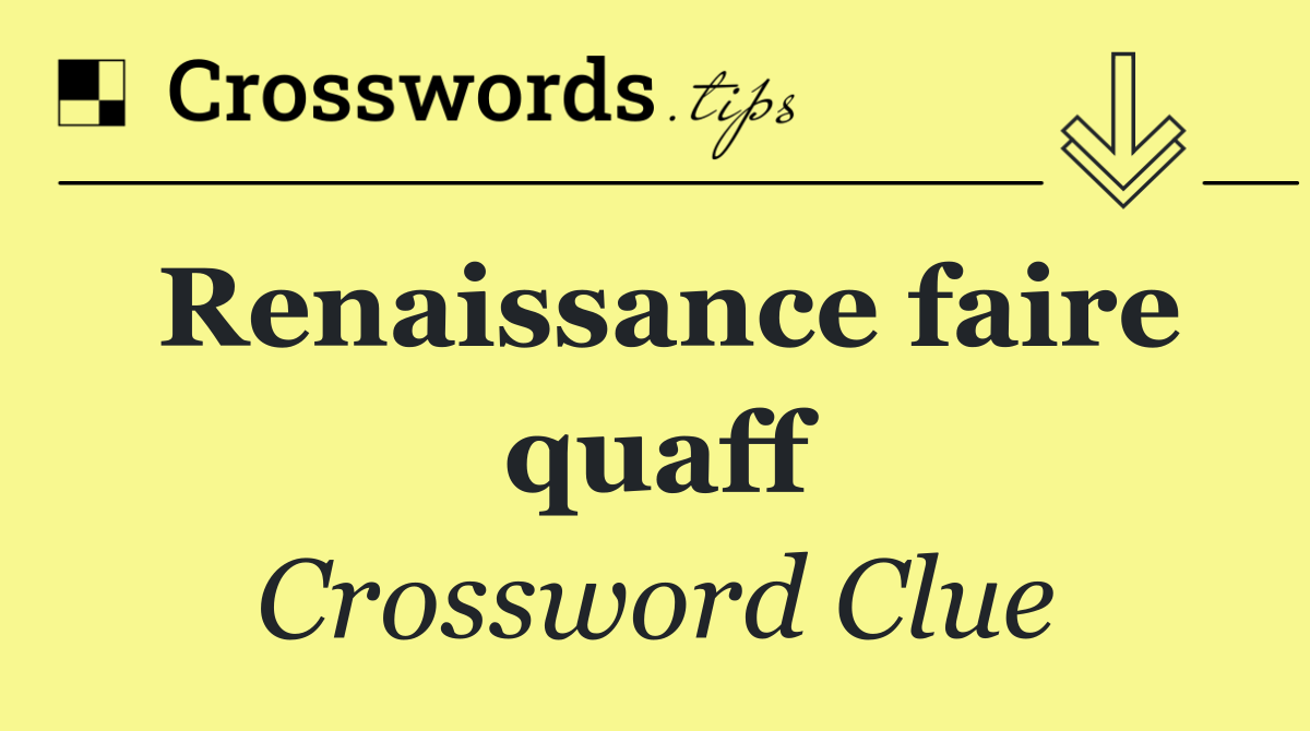 Renaissance faire quaff