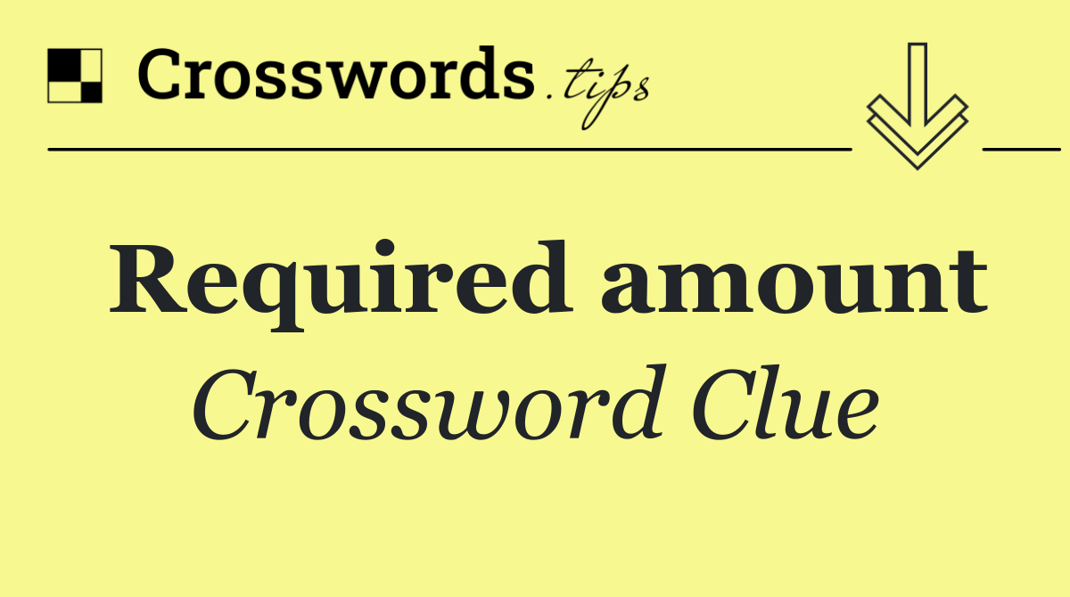 Required amount