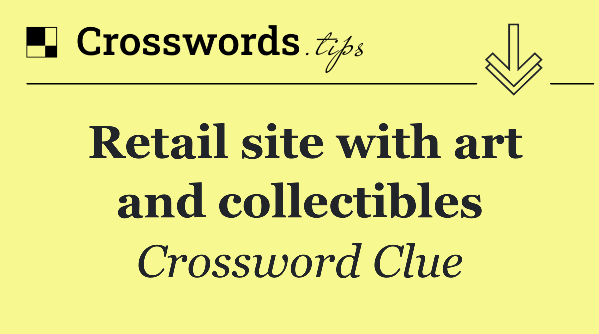 Retail site with art and collectibles