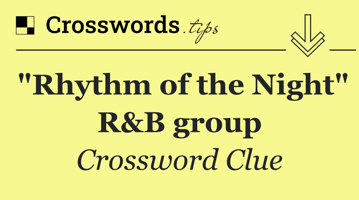 "Rhythm of the Night" R&B group