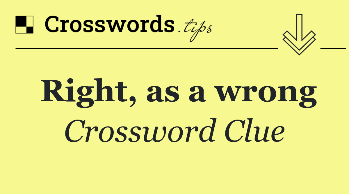 Right, as a wrong