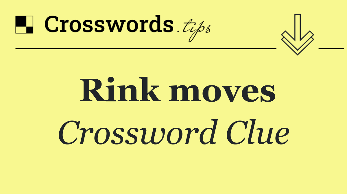 Rink moves