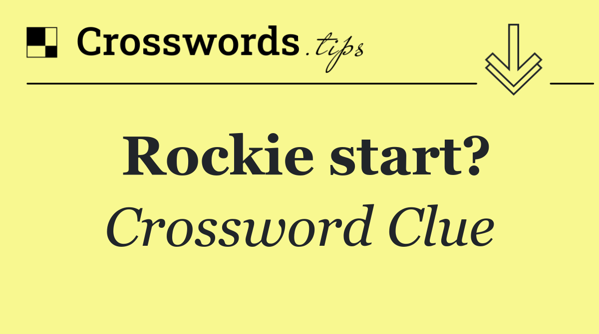 Rockie start?