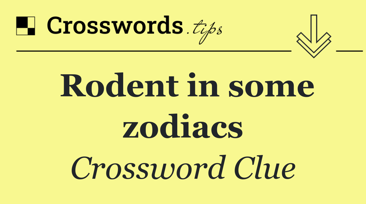 Rodent in some zodiacs