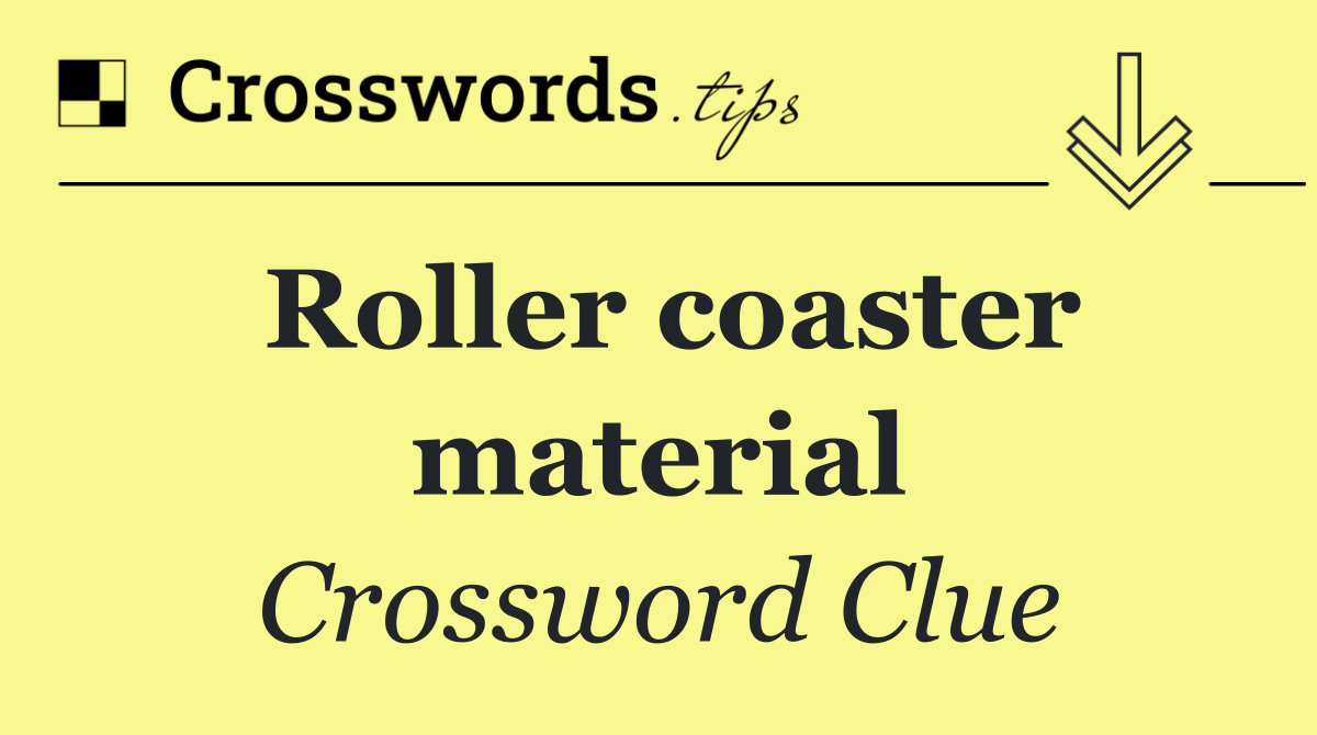 Roller coaster material