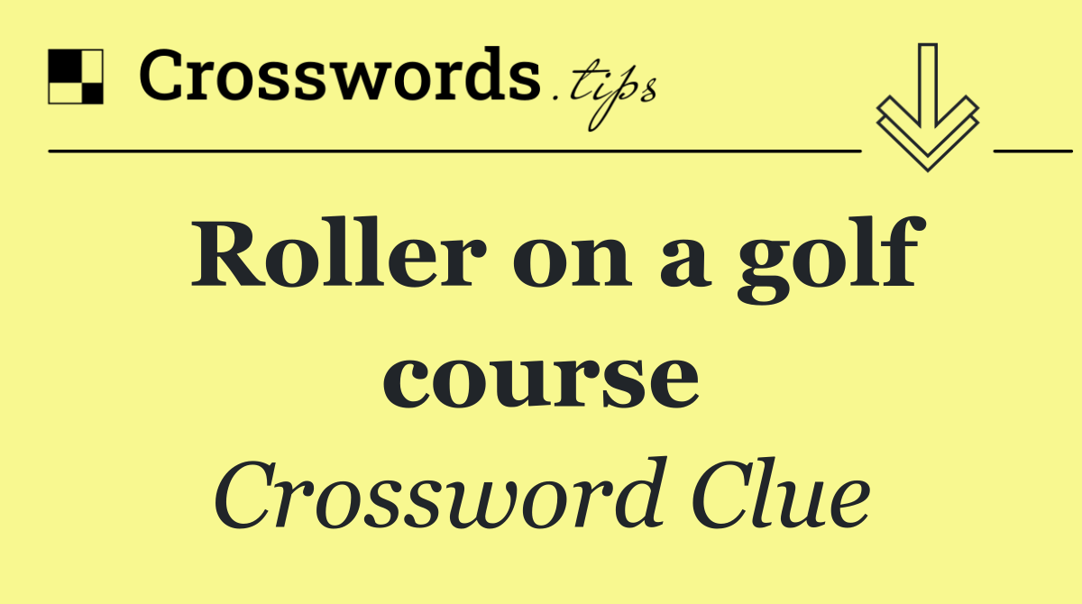 Roller on a golf course