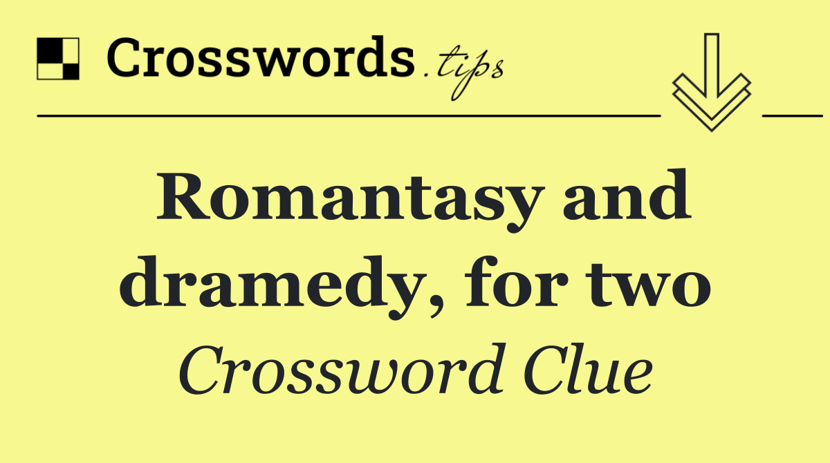 Romantasy and dramedy, for two