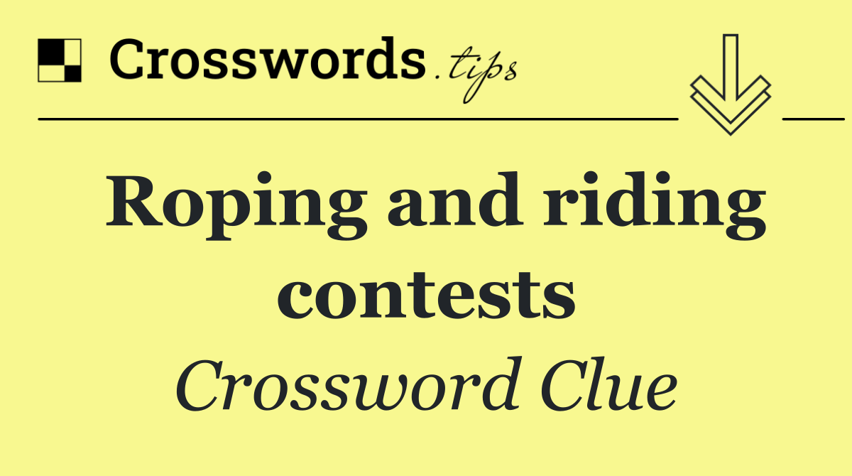 Roping and riding contests