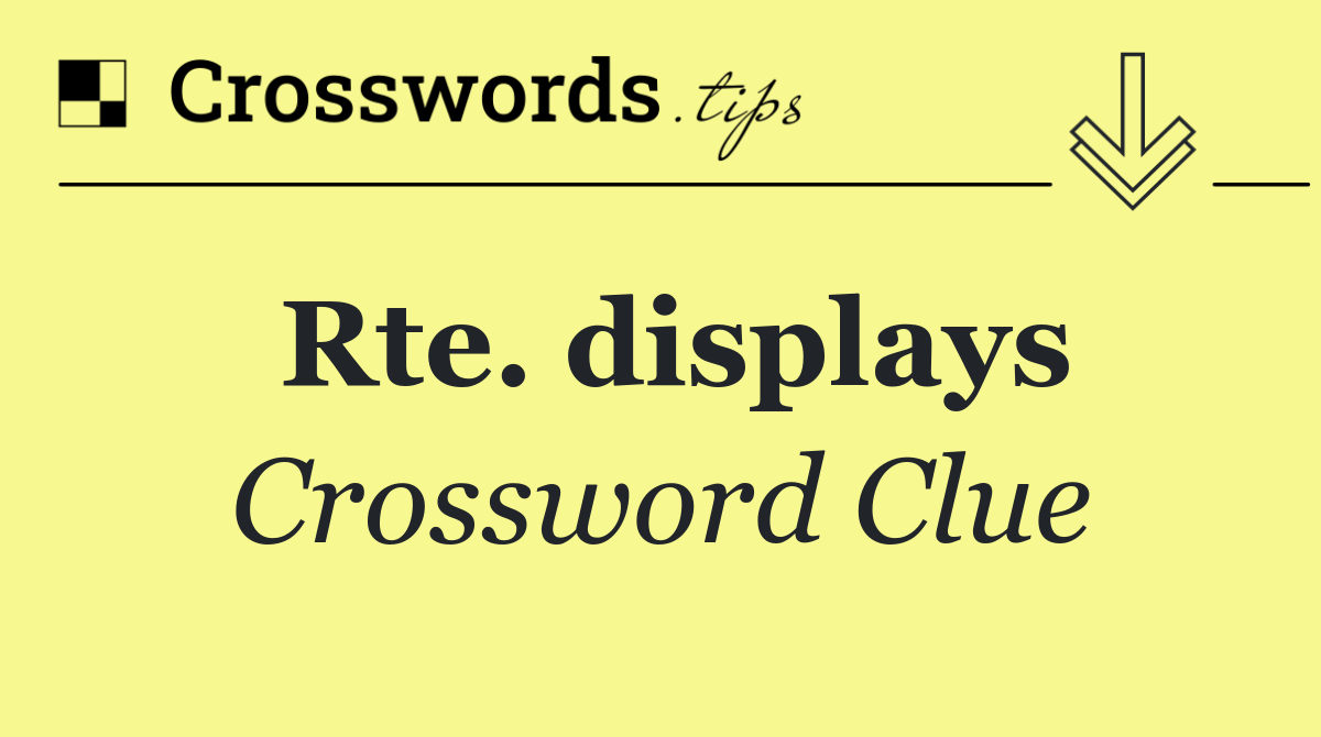Rte. displays