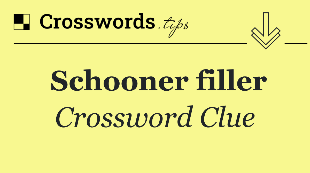 Schooner filler