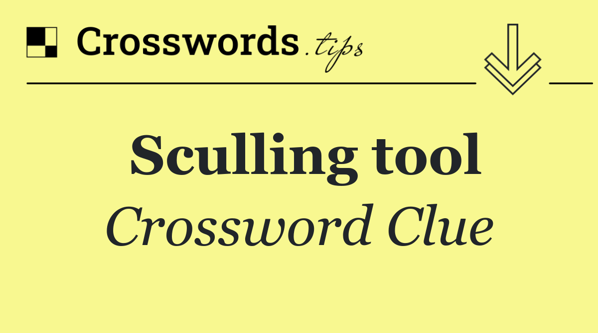 Sculling tool