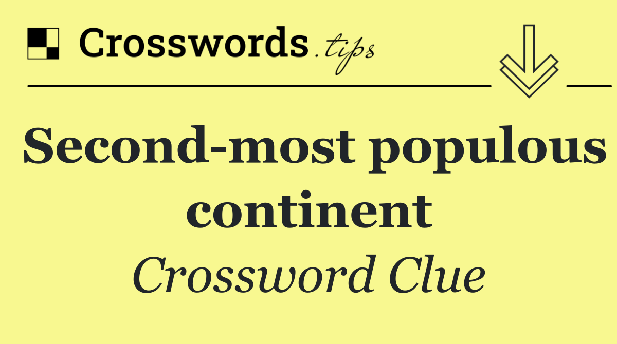 Second most populous continent