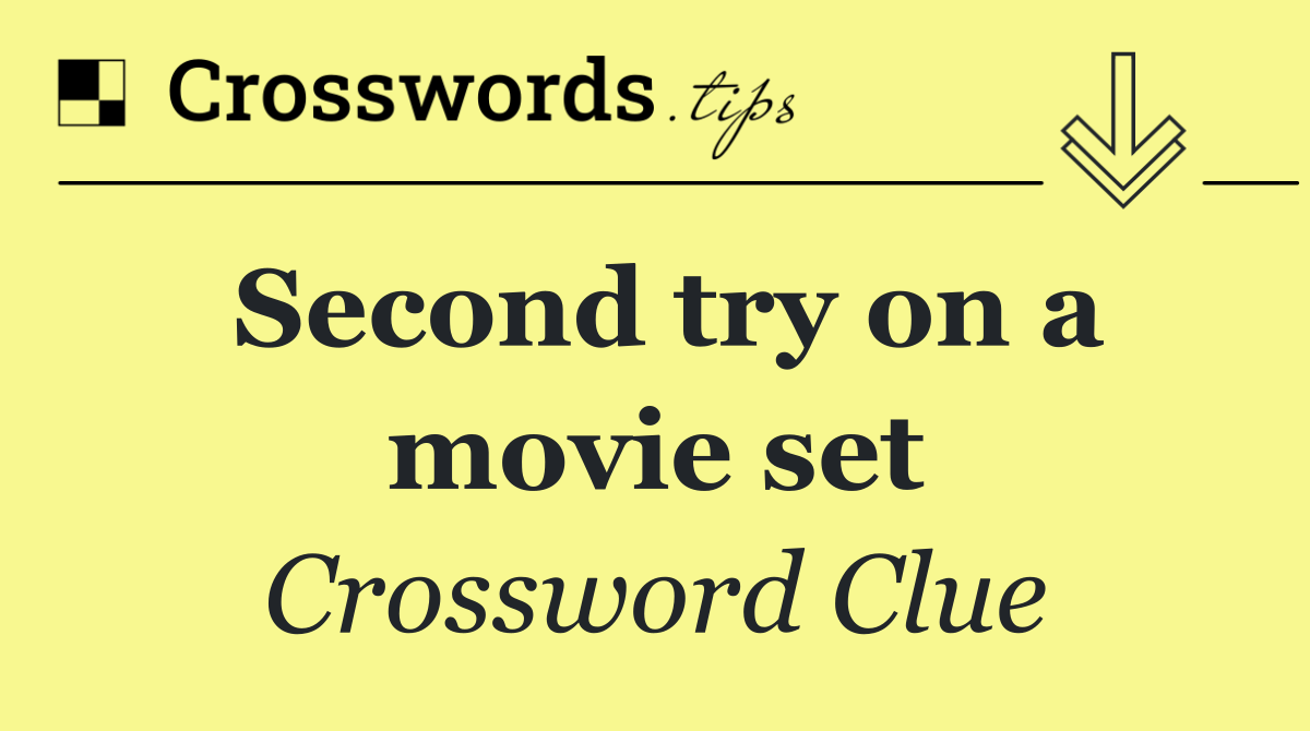 Second try on a movie set