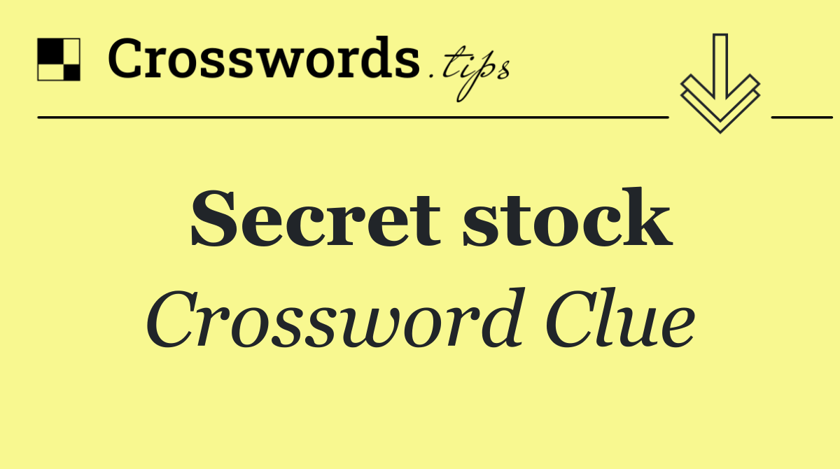 Secret stock