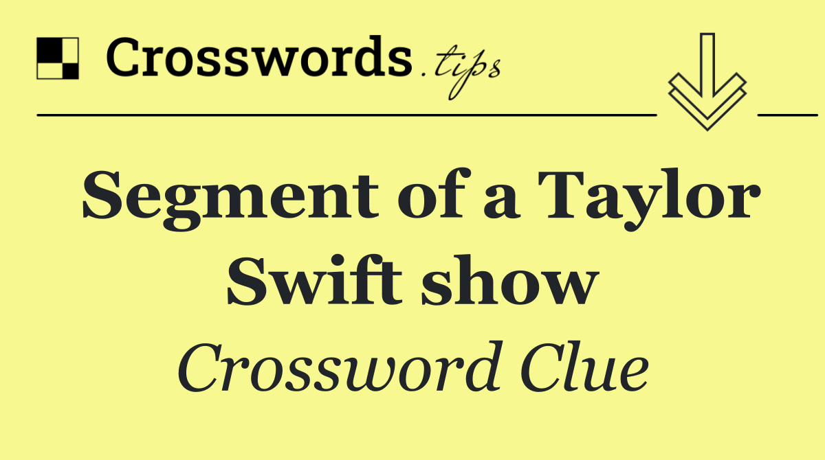 Segment of a Taylor Swift show