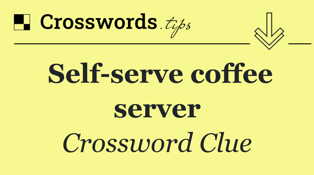 Self serve coffee server