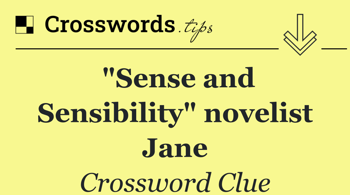"Sense and Sensibility" novelist Jane