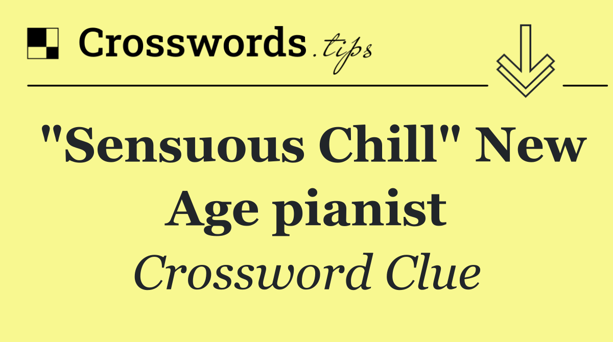 "Sensuous Chill" New Age pianist