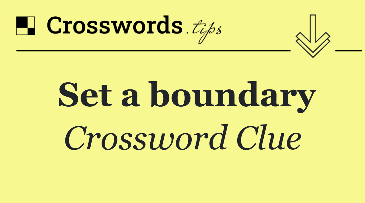 Set a boundary