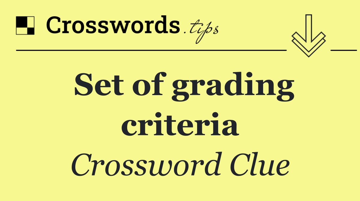 Set of grading criteria