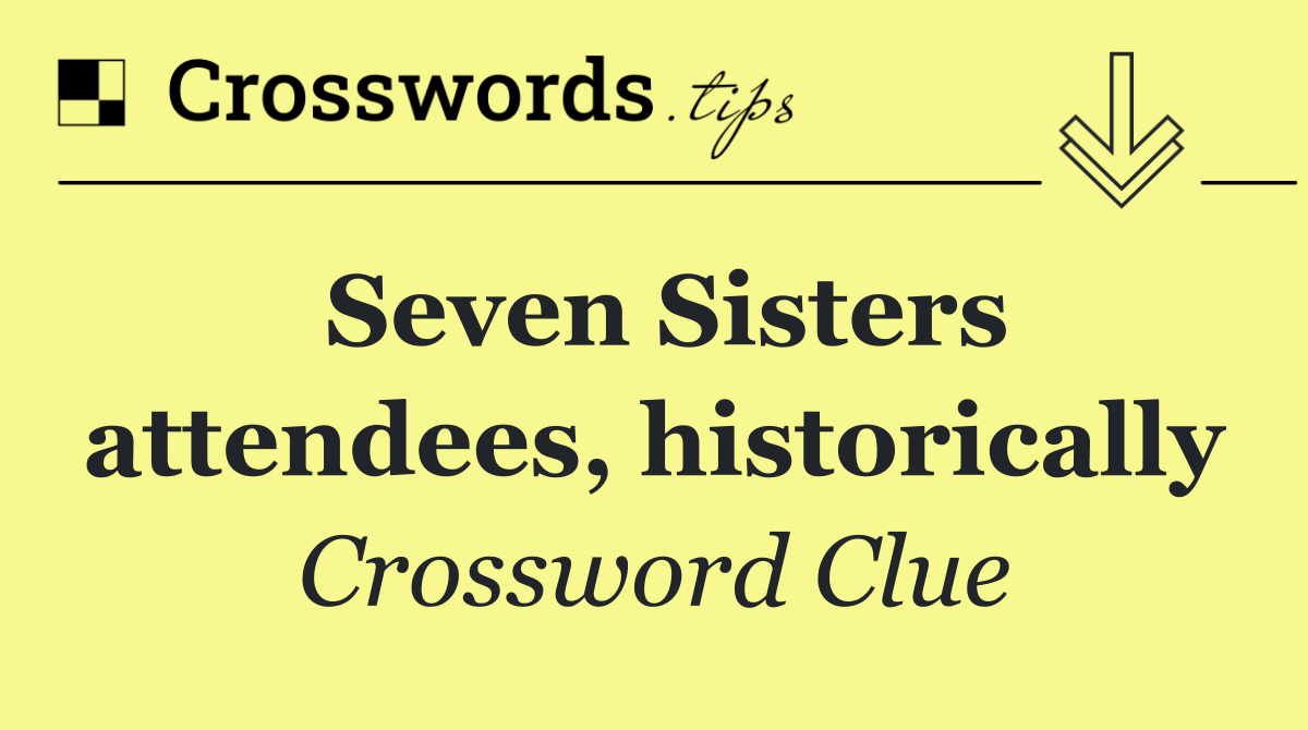Seven Sisters attendees, historically