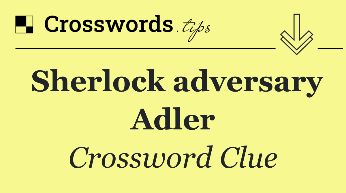 Sherlock adversary Adler