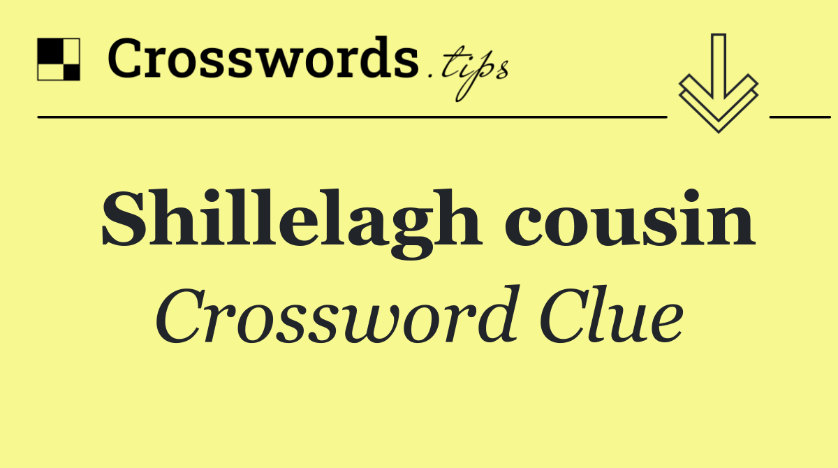 Shillelagh cousin