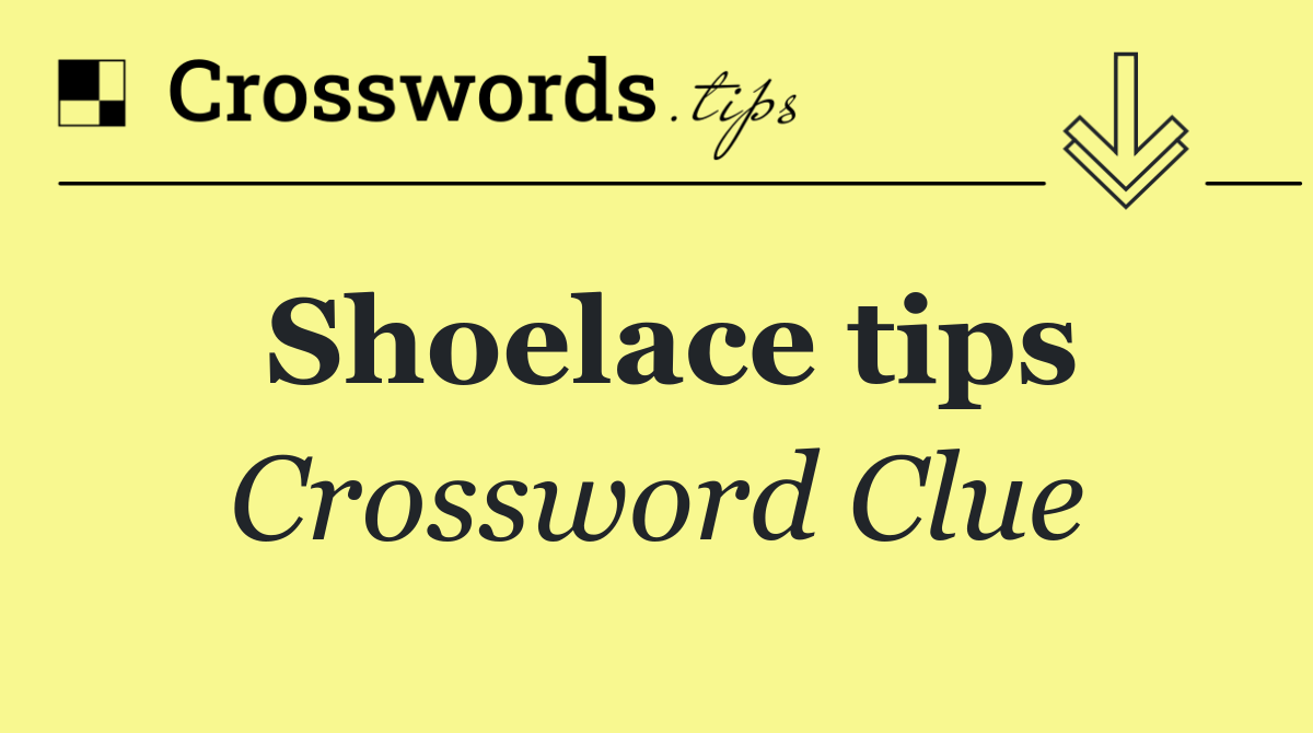 Shoelace tips
