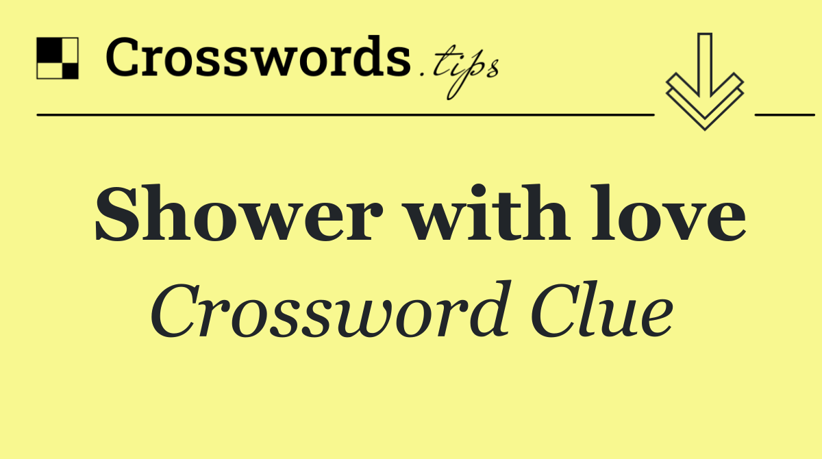 Shower with love