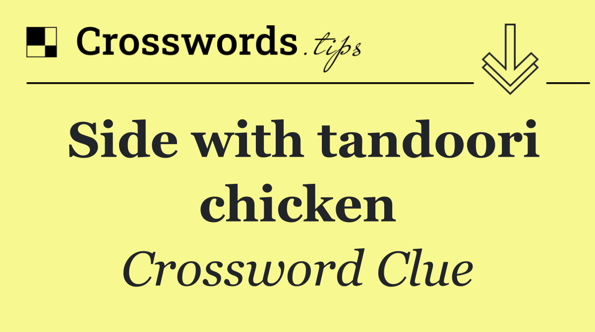 Side with tandoori chicken