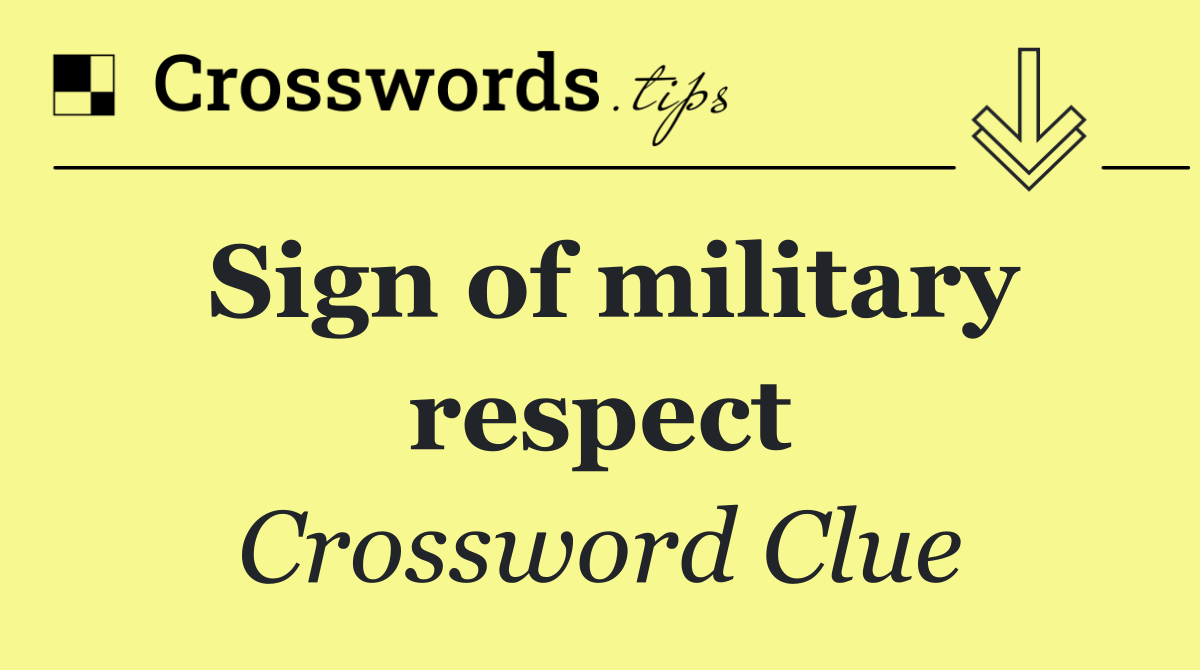 Sign of military respect