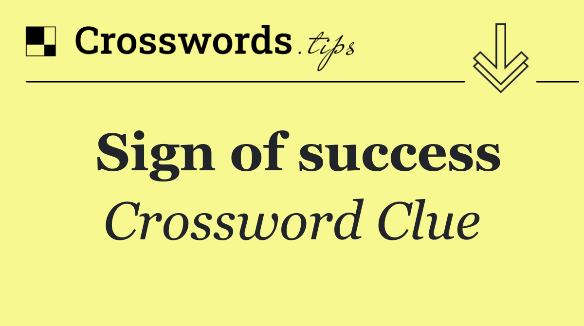 Sign of success